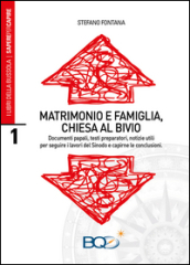 Matrimonio e famiglia, chiesa al bivio