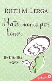 Matrimonio por honor (Los Knightley 4)