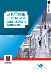 Maîtrise de l énergie dans le froid industriel (La)