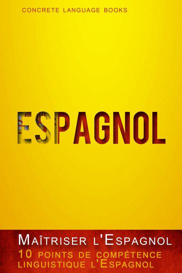 Maîtriser l'Espagnol - 10 points de compétence linguistique - Concrete Language Books