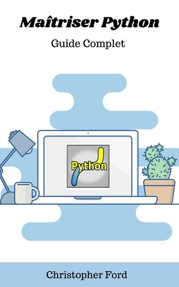 Maîtriser Python: Guide Complet - Christopher Ford