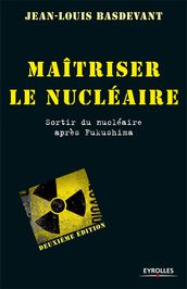 Maîtriser le nucléaire