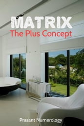 Matrix: The  Plus  Concept