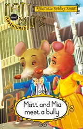 Matt and Mia s Adventures: Matt and Mia Meet a Bully