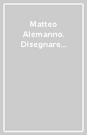 Matteo Alemanno. Disegnare Venezia