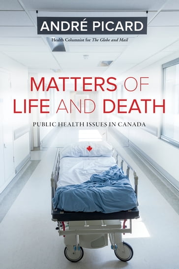 Matters of Life and Death - André Picard