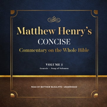 Matthew Henry's Concise Commentary on the Whole Bible, Vol. 1 - Matthew Henry