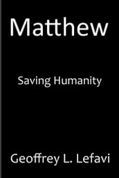 Matthew: Saving Humanity