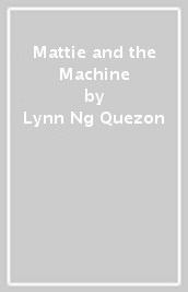Mattie and the Machine