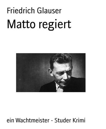 Matto regiert - Friedrich Glauser