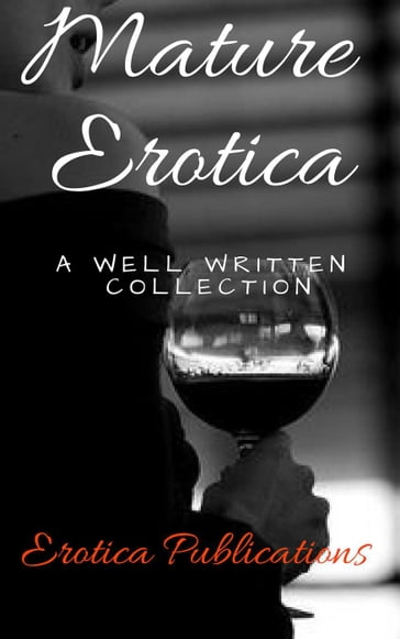 Mature Erotica: A Well Written Collection - Nancy Harrington