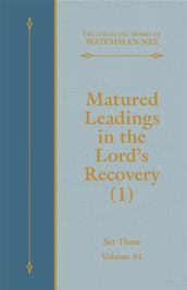 Matured Leadings in the Lord s Recovery (1)