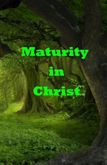 Maturity in Christ - millennialchristian.com