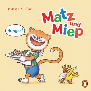 Matz & Miep - Hunger! - Isabel Kreitz