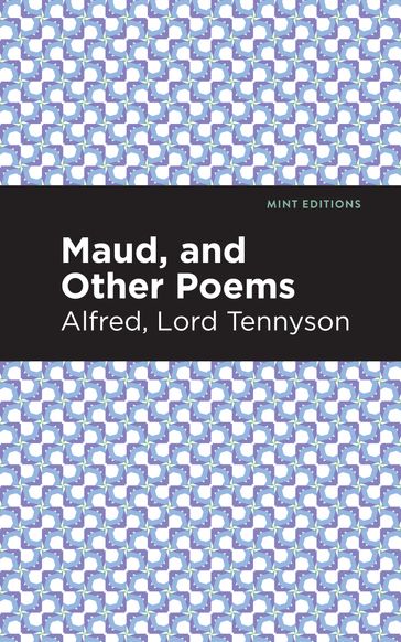 Maud, and Other Poems - Lord Tennyson Alfred - Mint Editions