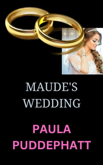 Maude's Wedding - Paula Puddephatt