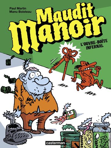 Maudit Manoir (Tome 1) - L'ouvre-boîte infernal - Manu Boisteau - Paul Martin