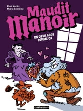 Maudit Manoir (Tome 2) - Un cœur gros comme ça