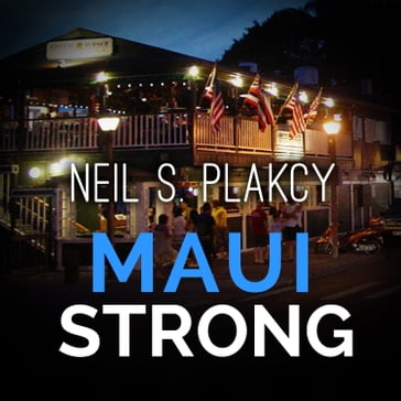 Maui Strong - Neil S. Plakcy
