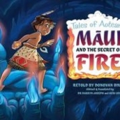 Maui and the Secret of Fire