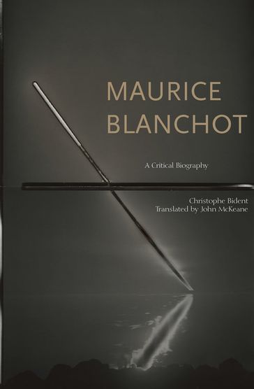 Maurice Blanchot - Christophe Bident