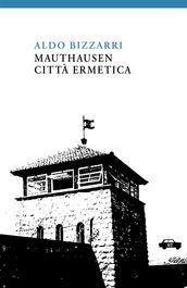 Mauthausen città ermetica