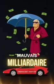 Mauvais Milliardaire