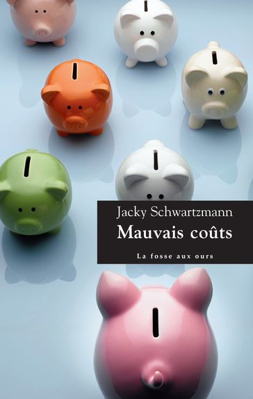 Mauvais coûts - Jacky SCHWARTZMANN