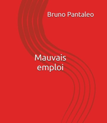 Mauvais emploi - Bruno Pantaleo