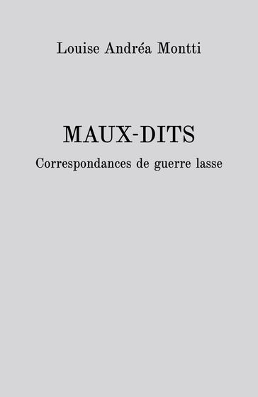 Maux-dits - Louise Andréa Montti