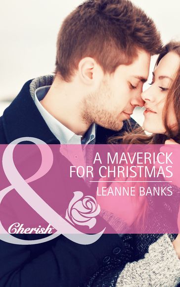 A Maverick for Christmas (Mills & Boon Cherish) (Montana Mavericks: The Texans Are Coming!, Book 5) - Leanne Banks