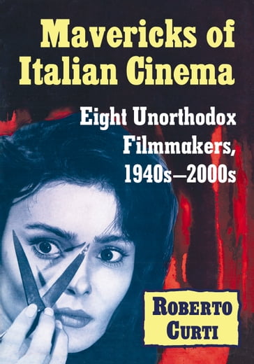 Mavericks of Italian Cinema - Roberto Curti