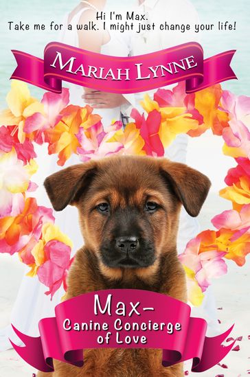 Max - Canine Concierge of Love - Mariah Lynne