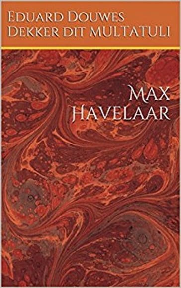 Max Havelaar - Multatuli - Traducteur : Adrien-Jacques Nieuwenhuis - Traducteur : Henri Crisafulli