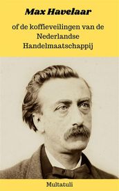 Max Havelaar of de koffieveilingen van de Nederlandse Handelmaatschappij