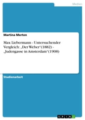 Max Liebermann - Untersuchender Vergleich:  Der Weber (1882) -  Judengasse in Amsterdam (1908)