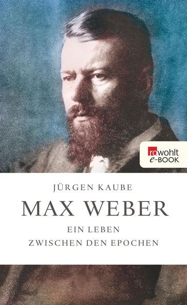 Max Weber - Jurgen Kaube