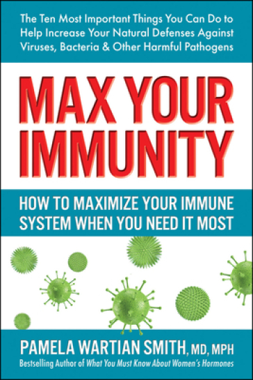 Max Your Immunity - Pamela Wartian Smith