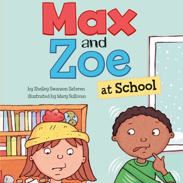 Max and Zoe at School - Shelley Swanson Sateren