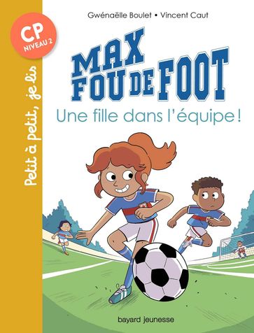 Max fou de foot, Tome 03 - Gwénaelle Boulet