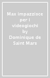 Max impazzisce per i videogiochi