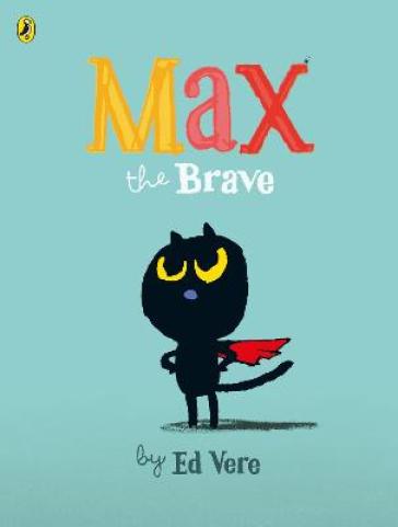 Max the Brave - Ed Vere