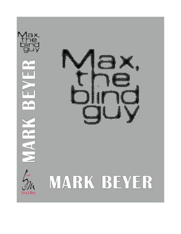 Max, the blind guy - Mark Beyer