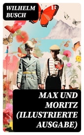 Max und Moritz (Illustrierte Ausgabe)