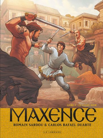 Maxence - Tome 3 - Le Cygne noir - Carlos Rafael Duarte - Romain Sardou