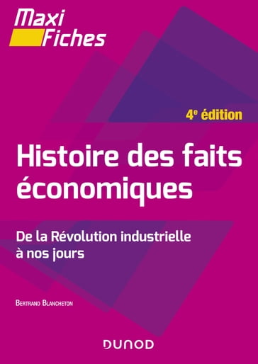 Maxi fiches - Histoire des faits économiques - 4e éd. - Bertrand Blancheton