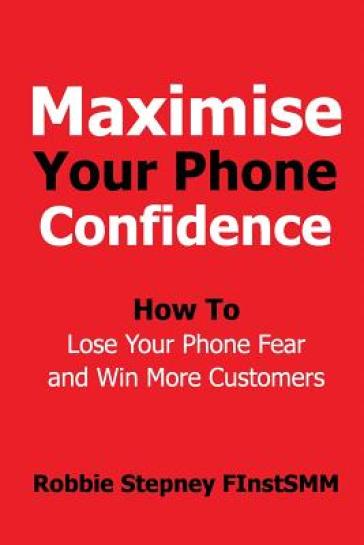 Maximise Your Phone Confidence - Robbie Stepney Finstsmm