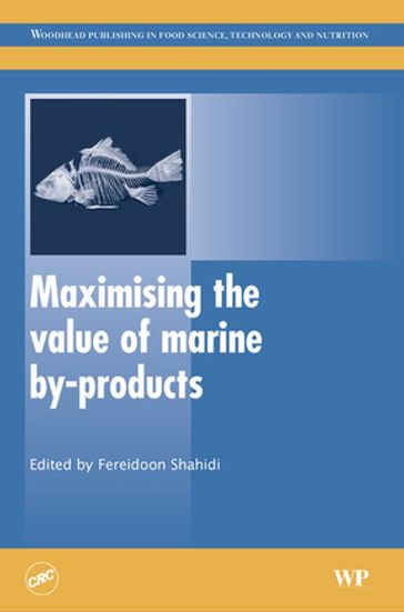 Maximising the Value of Marine By-Products - Fereidoon Shahidi