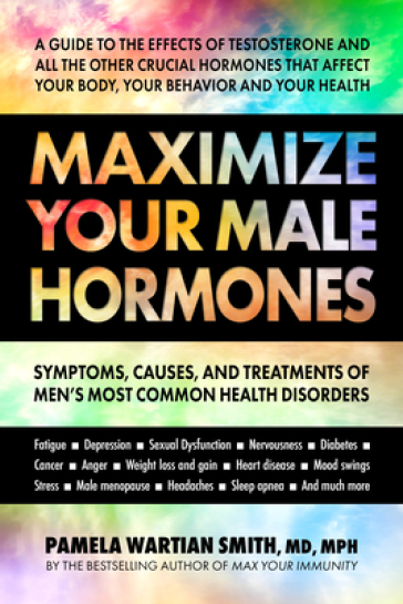 Maximize Your Male Hormones - Pamela Wartian Smith