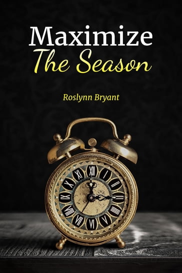 Maximize the Season - Roslynn Bryant